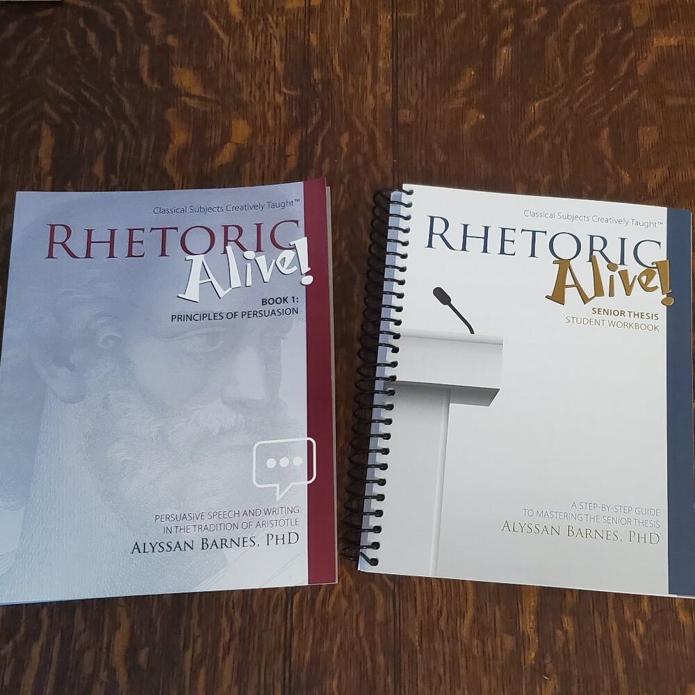 Classical Academic Press Rhetoric Alive Senior Thesis & Principles of Persuasion
